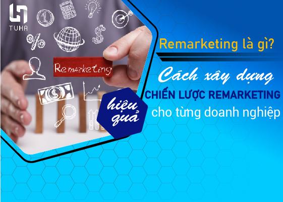 Chiến lược remarketing giữ chân khách hàng cũ.