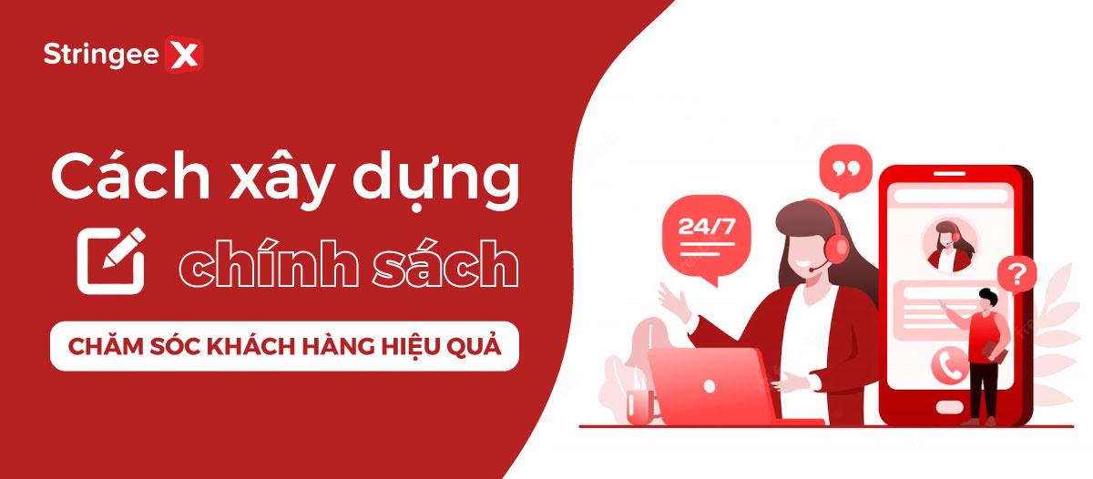 Xây Dựng Chính Sách Chăm Sóc Khách Hàng Chuyên Nghiệp Và Hiệu Quả