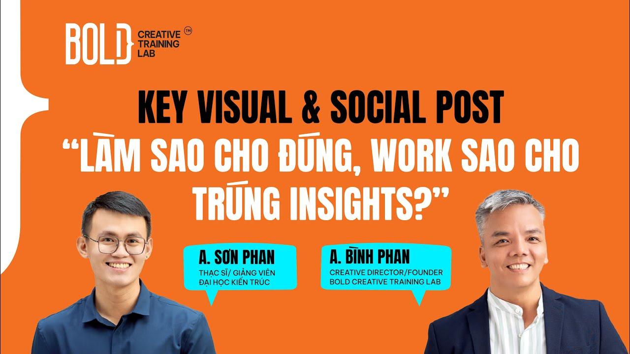 Key Visual & Social Post: Chuẩn chỉnh, chạm đúng insight!